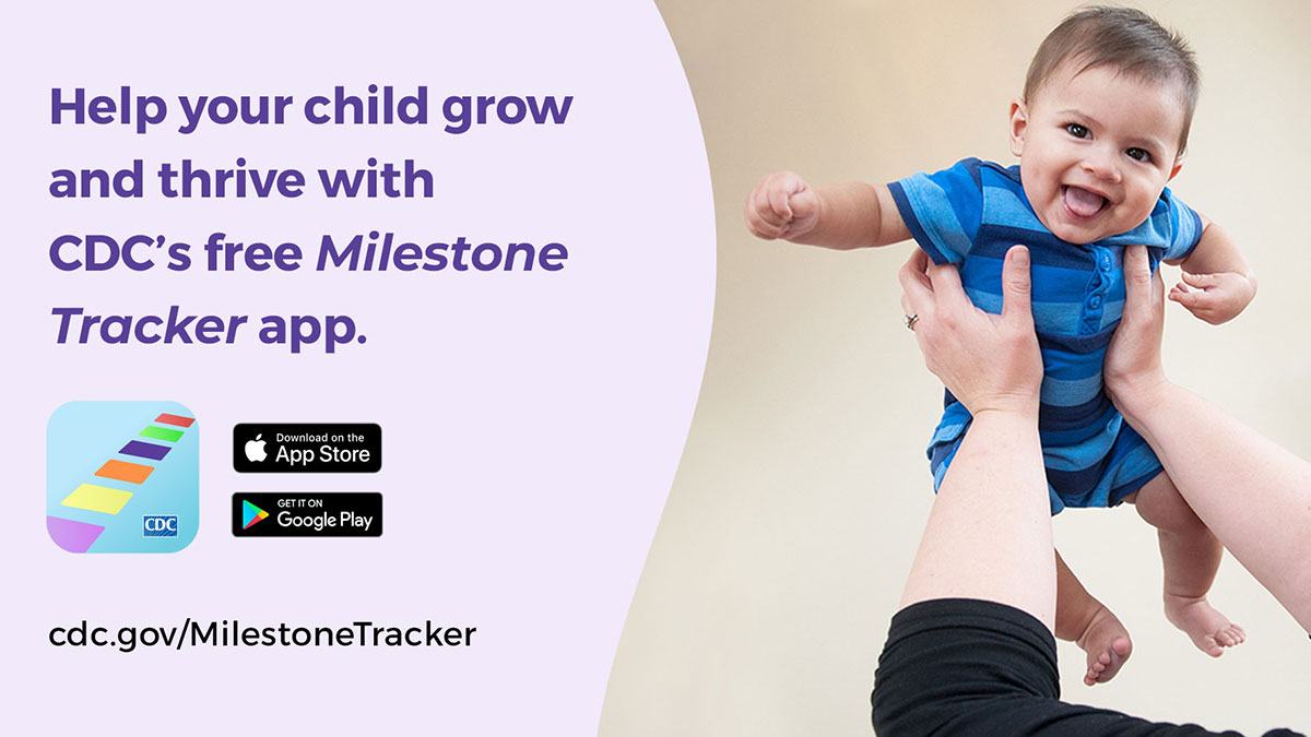 Image of a baby being held by a caregiver with the text "Help your child grow and thrive with CDCs free Milestone Tracker app."