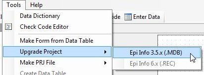 Tools, Upgrade Project, then Epi Info 3.5.x (.MDB)
