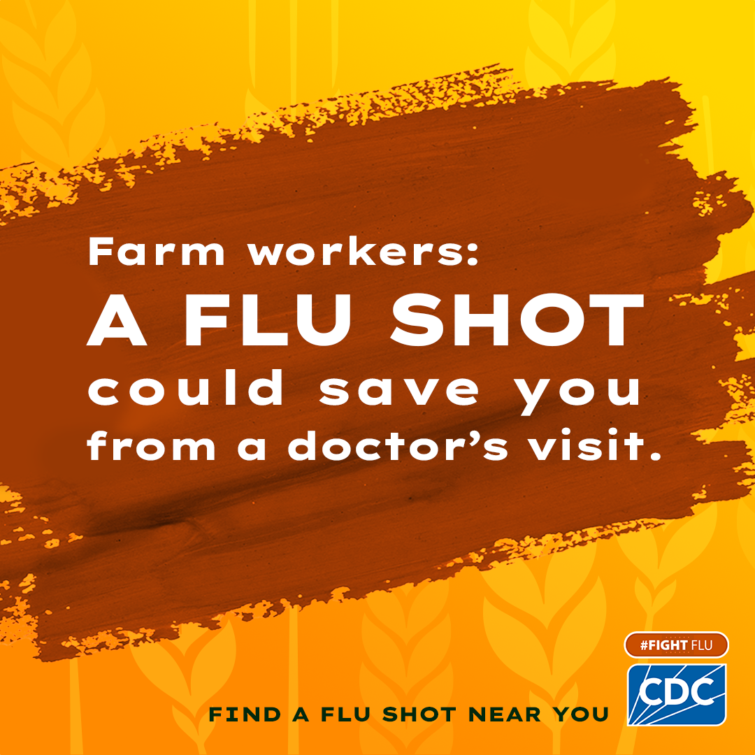 Farm workers: social media post English Farm Workers: A flu shot could save you from a doctor's visit. Find a flu shot near you #fightflu cdc logo