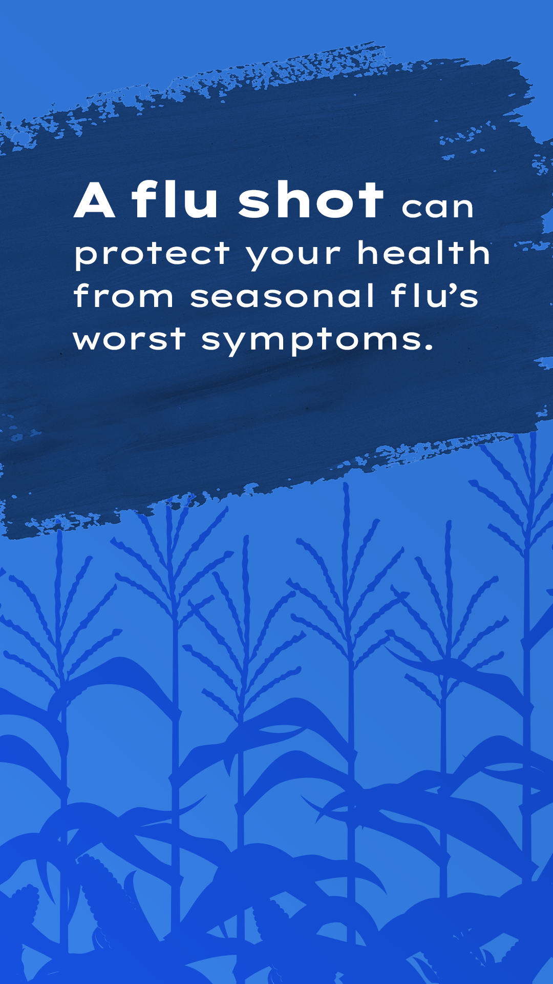 Farm workers: Instagram story frame 2 A flu shot can protect your health form seasonal flu's worst symptoms.