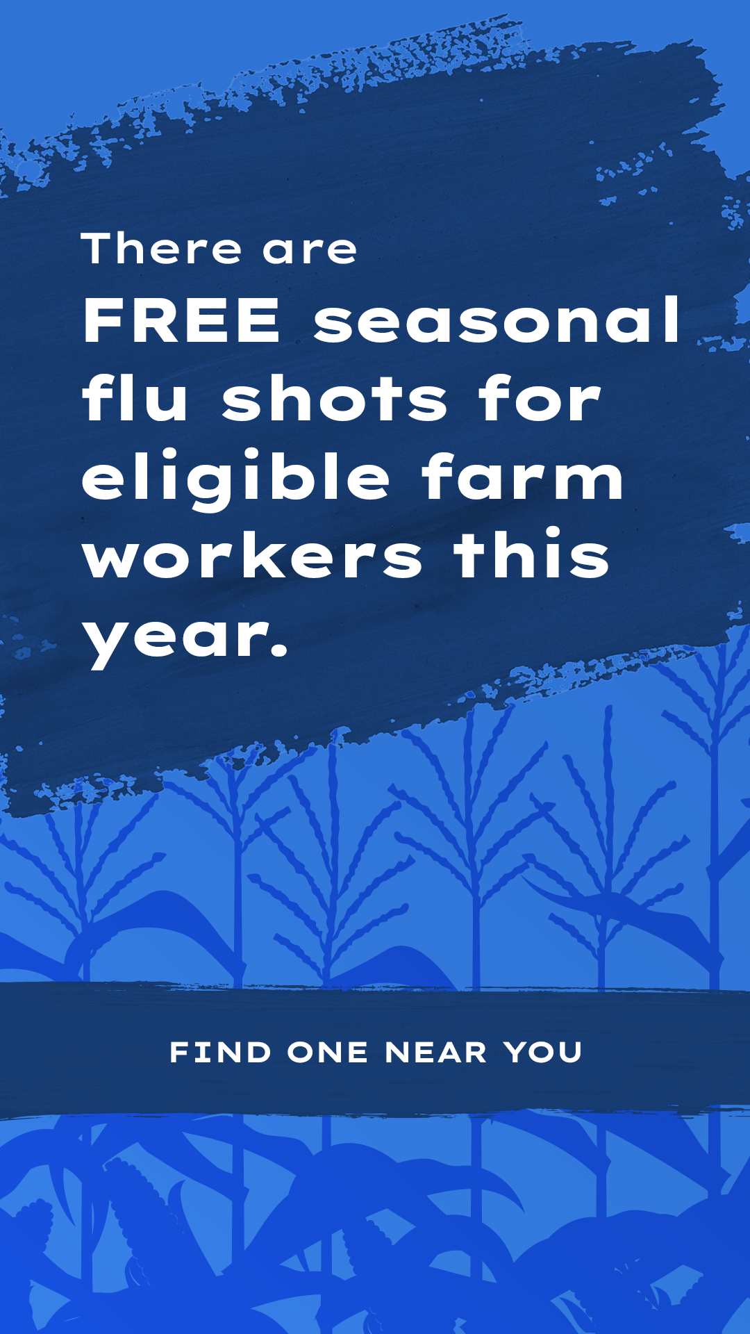 Farm workers: Instagram story frame 3 There are FREE seasonal flu shots for eligible farm workers this year. Find one near you