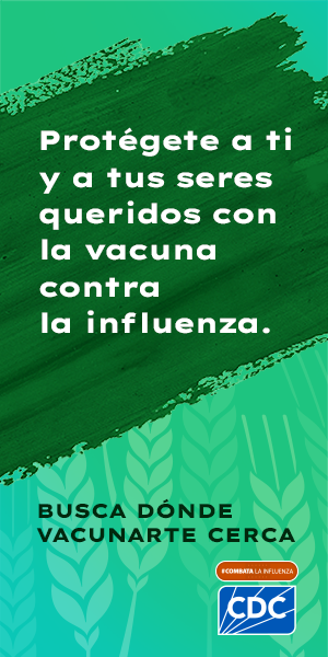 Find a flu shot near you. 300x600-Spanish Protégete a ti y a tus seres queridos con la vacuna contra la influenza. Busca dónde vacunarte cerca