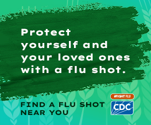 Find a flu shot near you. 300x250 Protect yourself and your loved ones with a flu shot. Find a flu shot near you. #fightflu CDC logo