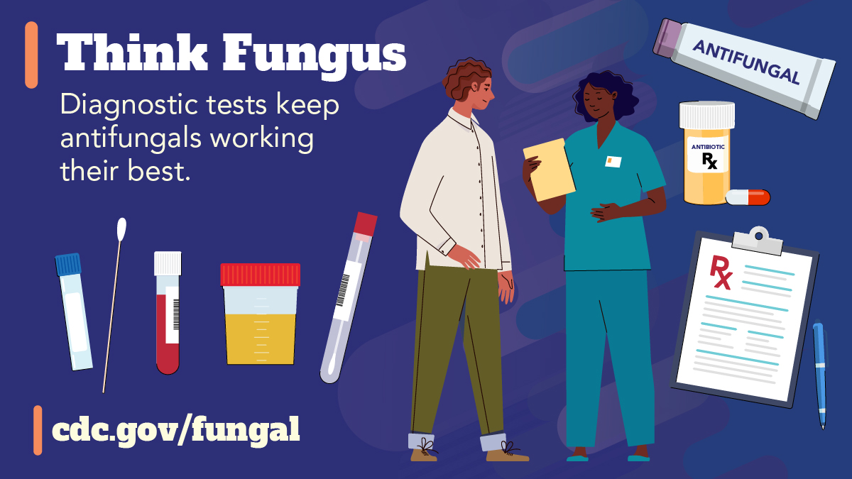 Think Fungus (Facebook) A healthcare professional speaking with a patient surrounded by various medical testing devices including test tubes, swabs, antifungal medication and creams, urine and blood samples. Text reads, “Think Fungus: Diagnostic tests keep antifungals working their best.”