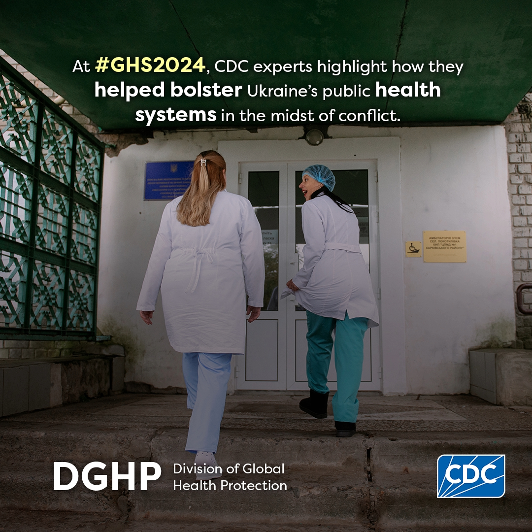 Global Health Security Conference - Ukraine Two women entering a hospital. Text: At GHS2024, CDC experts highlight how they helped bolster Ukraine's public health systems in the midst of conflict.