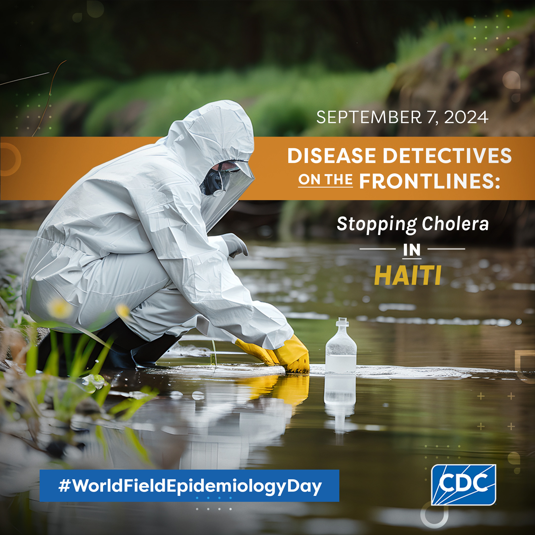 World Field Epidemiology Day - Haiti September 7 Disease detectives on the front lines: stopping cholera in haiti. World Field Epidemiology Day