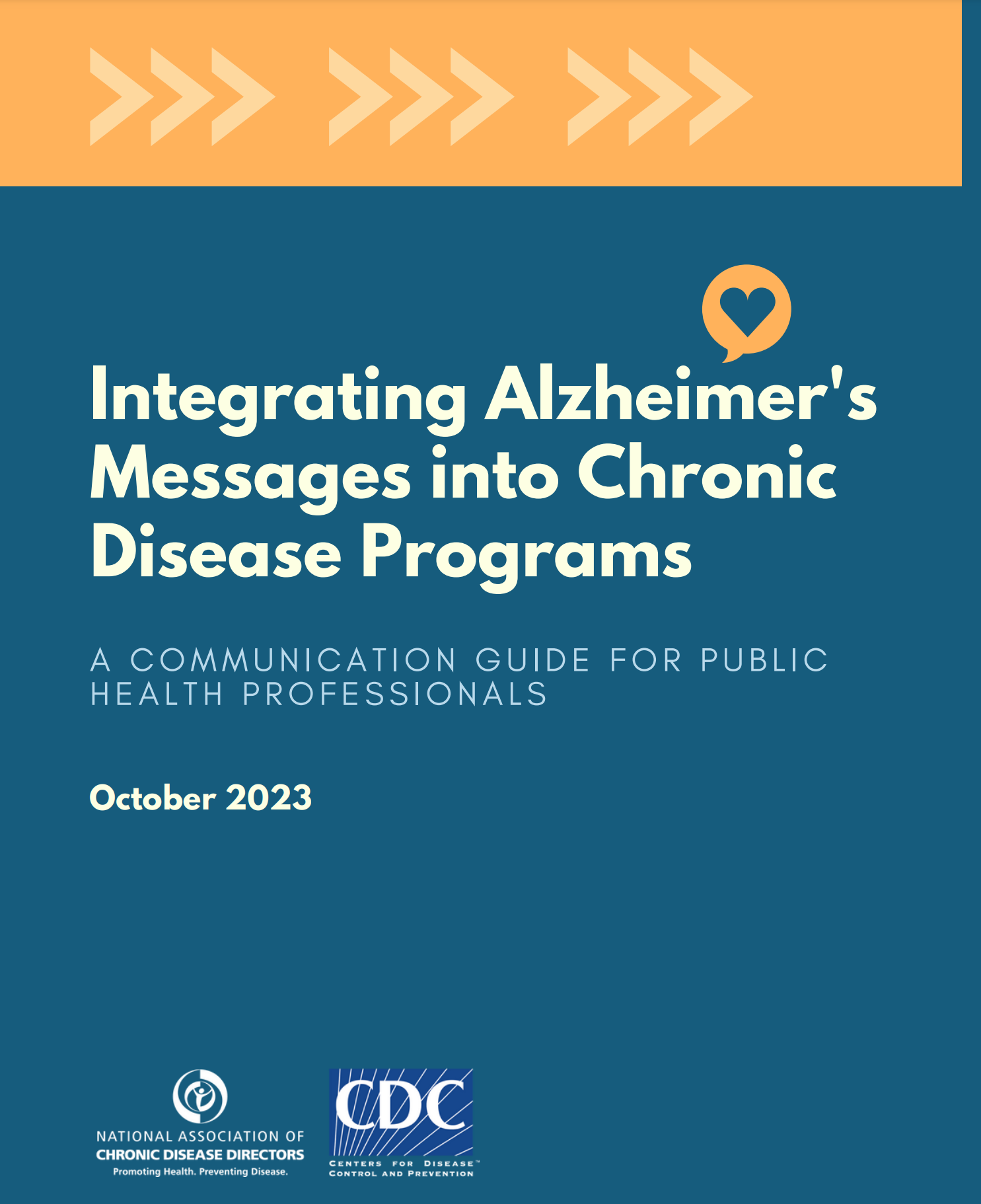 Alzheimer's Comms Guide Integrating Alzheimer's Messages into Chronic Disease Programs: A Communications Guide for Public Health Professionals