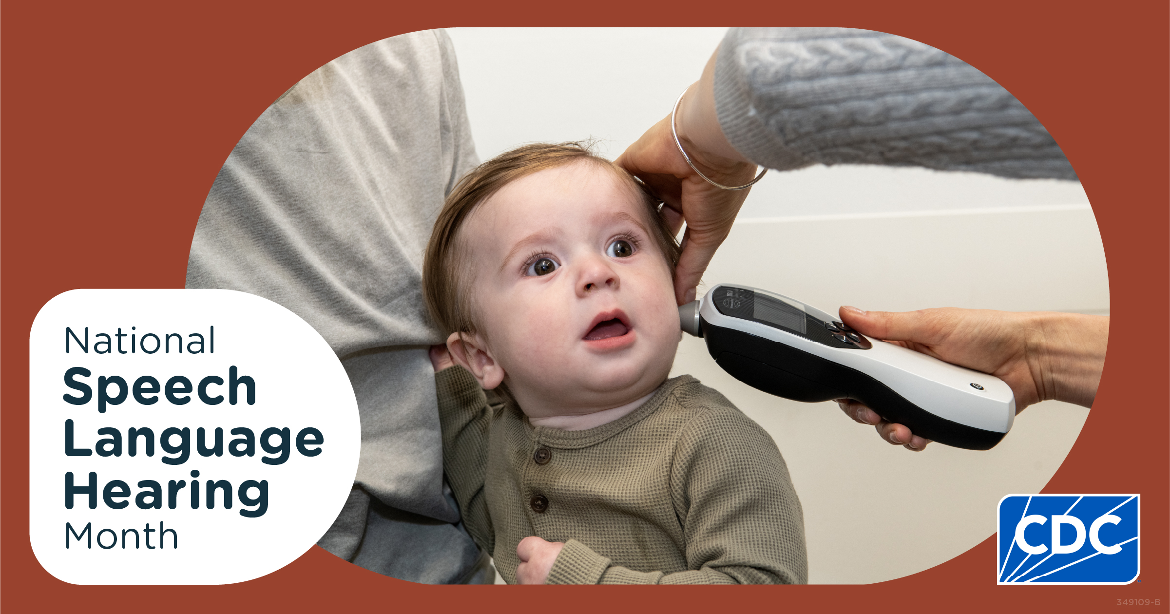 Baby has hearing tested while sitting on parent’s lap. Text reads, “National Speech Language Hearing Month”