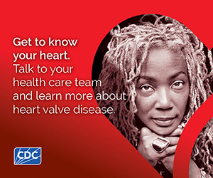 Web Badge 1 Get to know your heart. Talk to your health care team and learn more about heart valve disease.