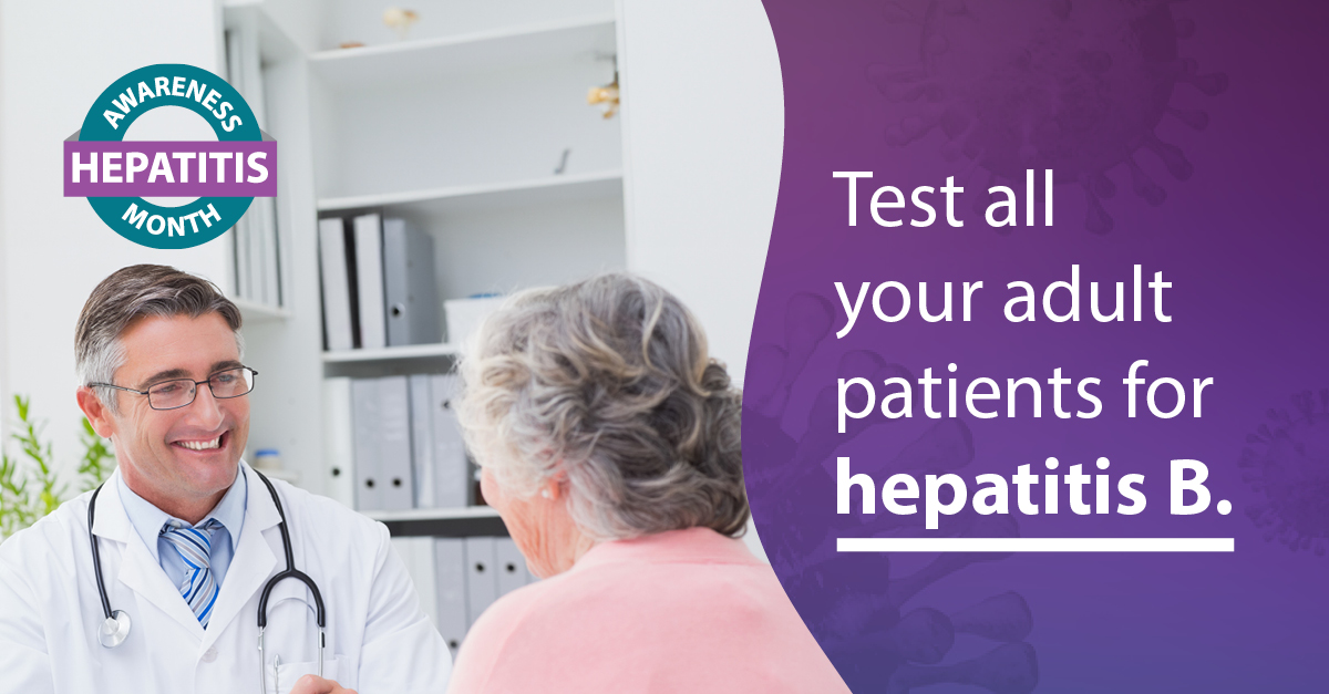 Test all your adult patients for hepatitis B.