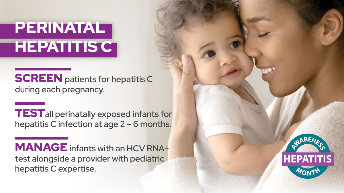 Perinatal Hepatitis C: Screen, Test, Manage
