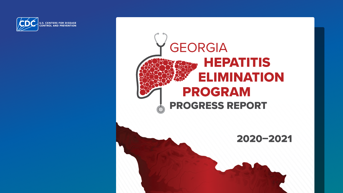 Georgia Hepatitis Elimination Program Progress Report 2020-2021 Thumbnail Cover of the Georgia Hepatitis Elimination Progress Report for 2020-2021
