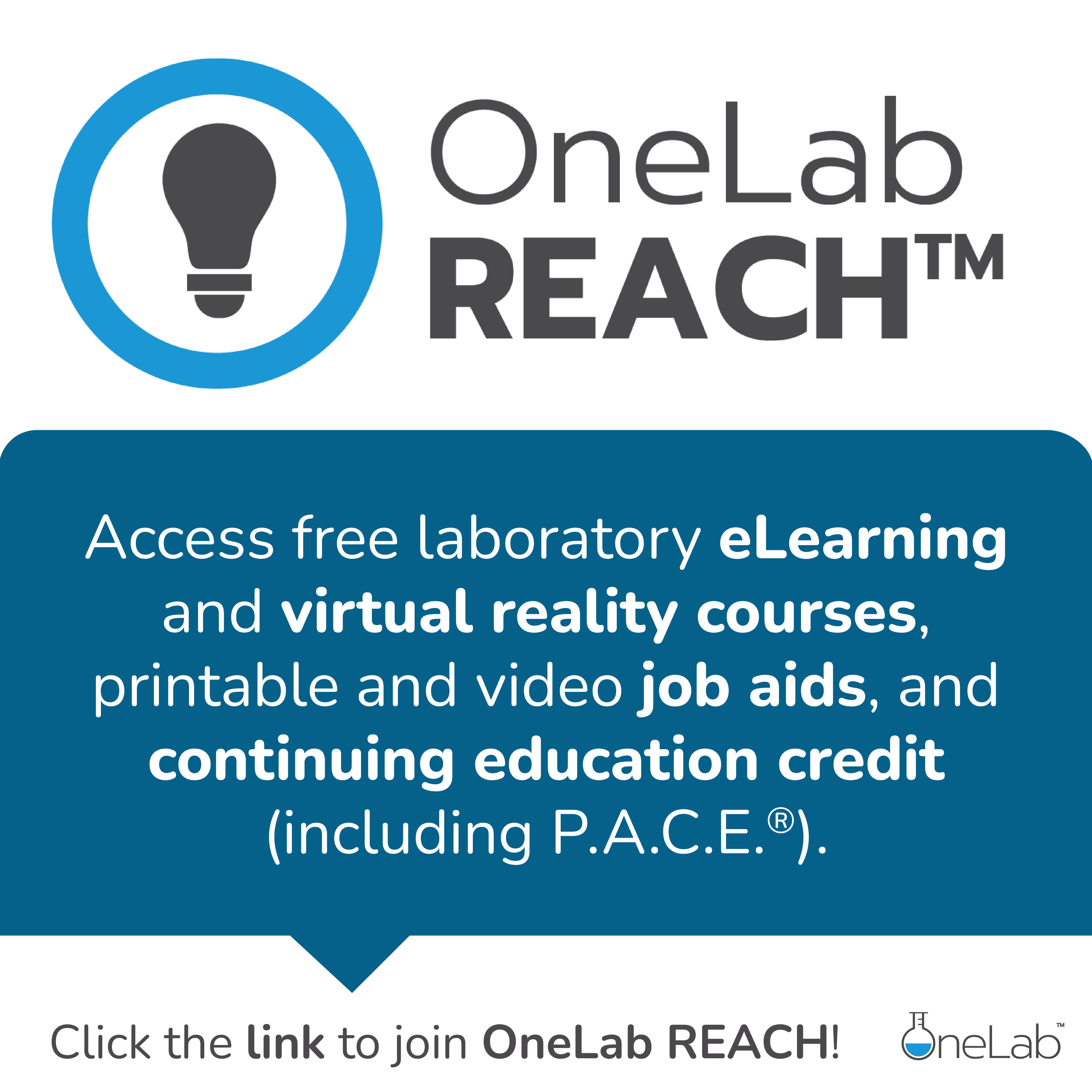 OneLab_REACH_Instagram.png Access free eLearning and virtual reality courses, printable and video job aids, and continuing education credit (including P.A.C.E.®).