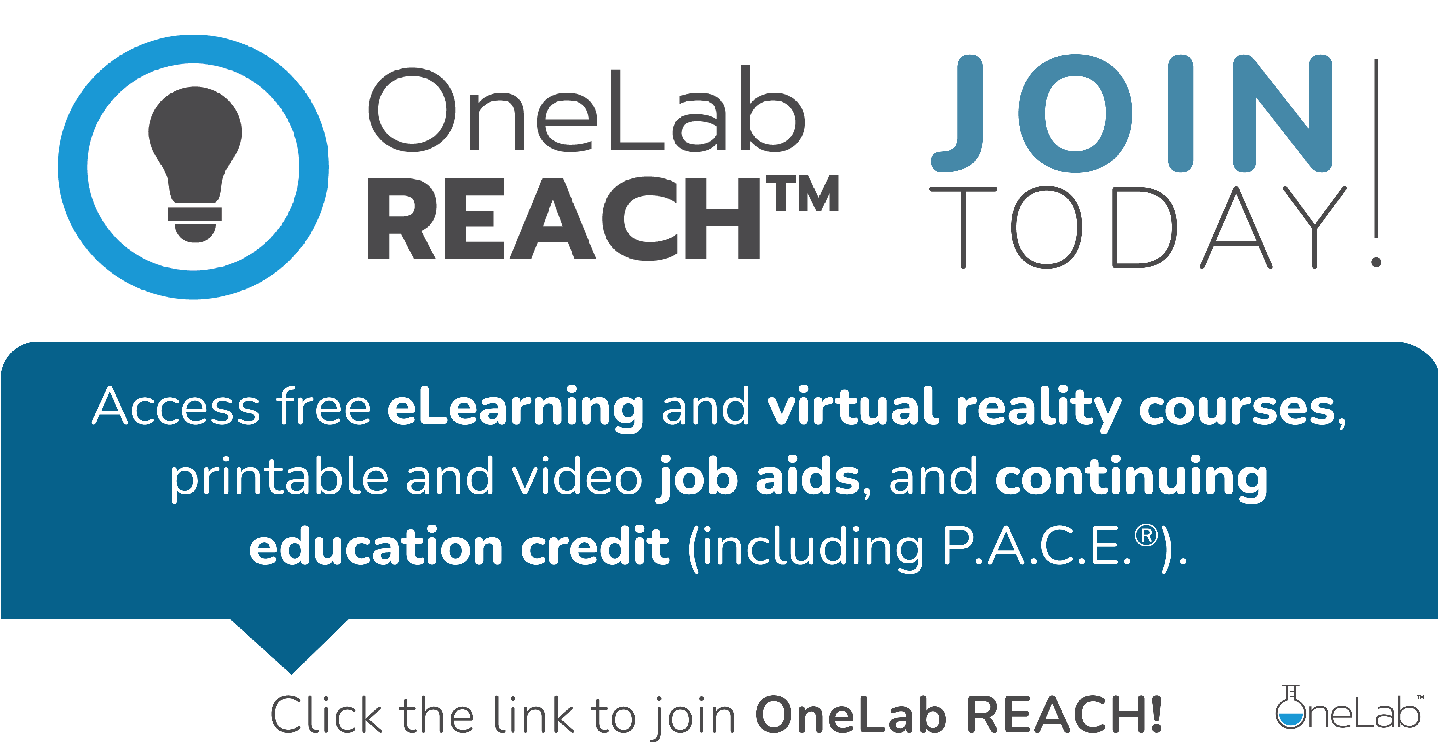 OneLab_REACH_LinkedIn.png Access free eLearning and virtual reality courses, printable and video job aids, and continuing education credit (including P.A.C.E.®).