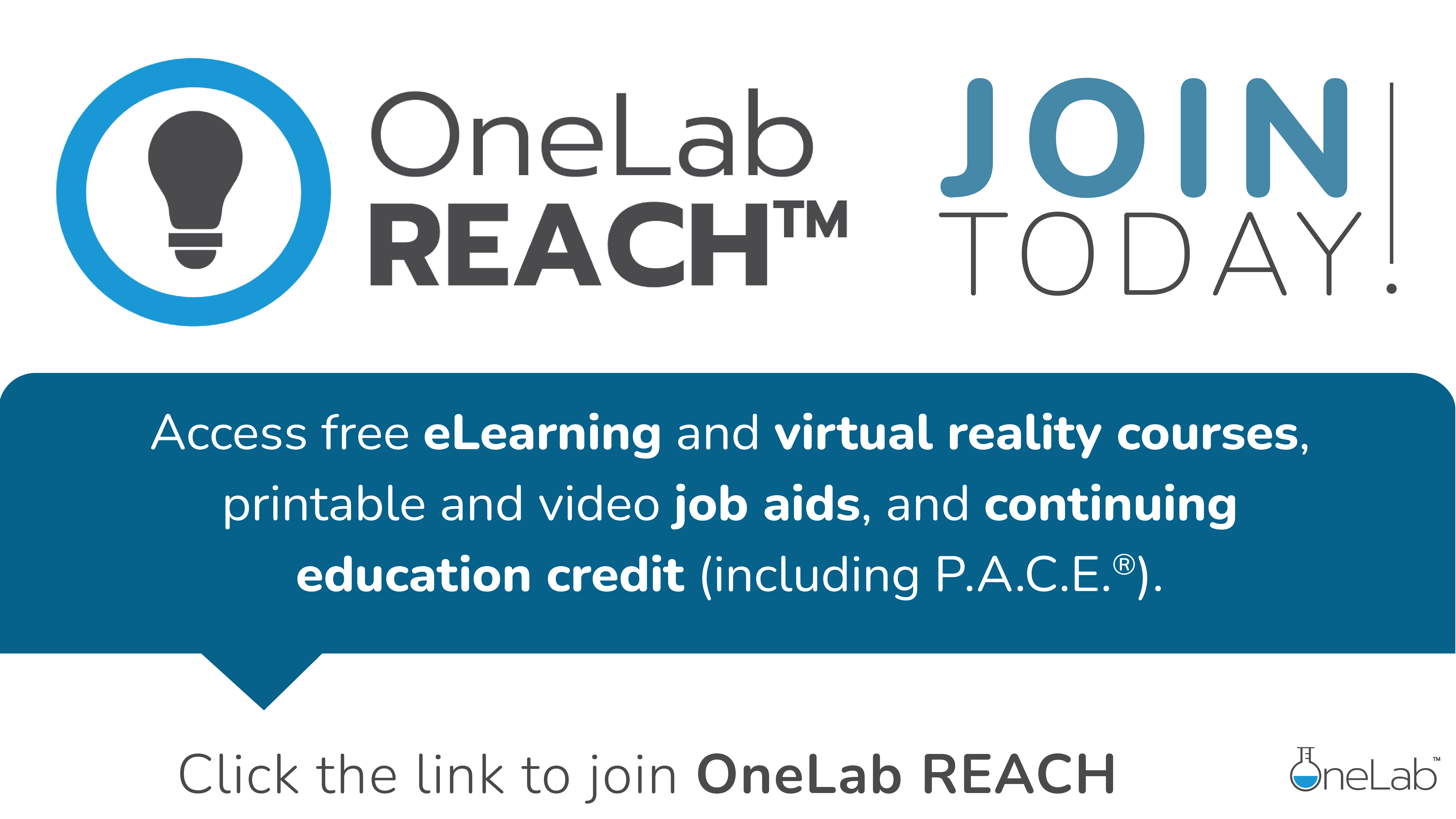 OneLab_REACH_Twitter.png Access free eLearning and virtual reality courses, printable and video job aids, and continuing education credit (including P.A.C.E.®).