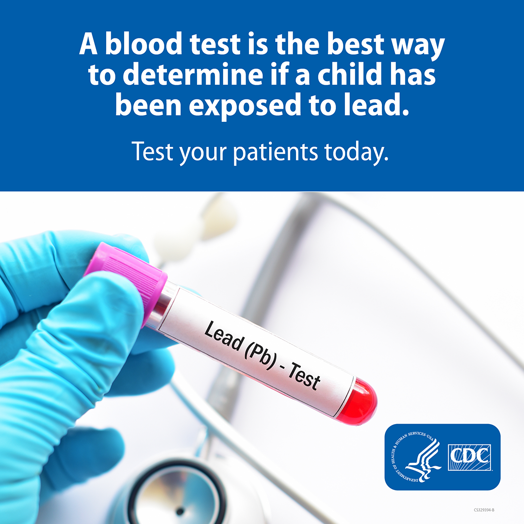 Blood sample An image of a gloved hand holding a vial containing a blood lead test with a blue banner on top reading "A blood test is the best way to determine if a child has been exposed to lead. Test your patients today."