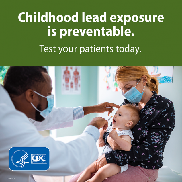 Child examination A doctor examining a small baby in the mother's lap. A green banner on top reads, "Childhood lead exposure is preventable. Test your patients today."