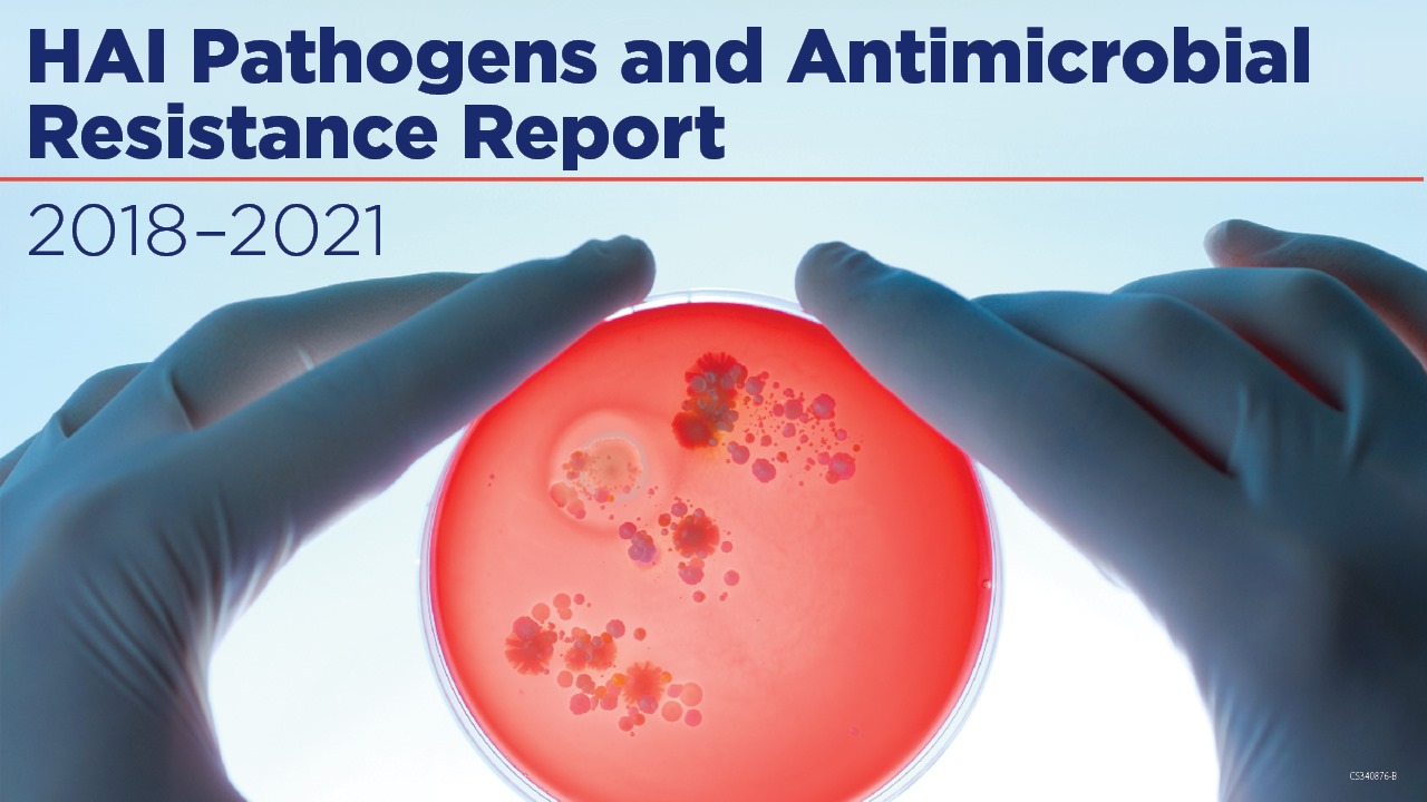 HAI Pathogens and Antimicrobial Resistance Report 2018-2021 Banner Heading HAI Pathogens and Antimicrobial Resistance Report 2018-2021 Banner Heading