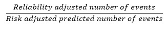 arm-formula (Reliability adjusted number of events)/(Risk adjusted predicted number of events)