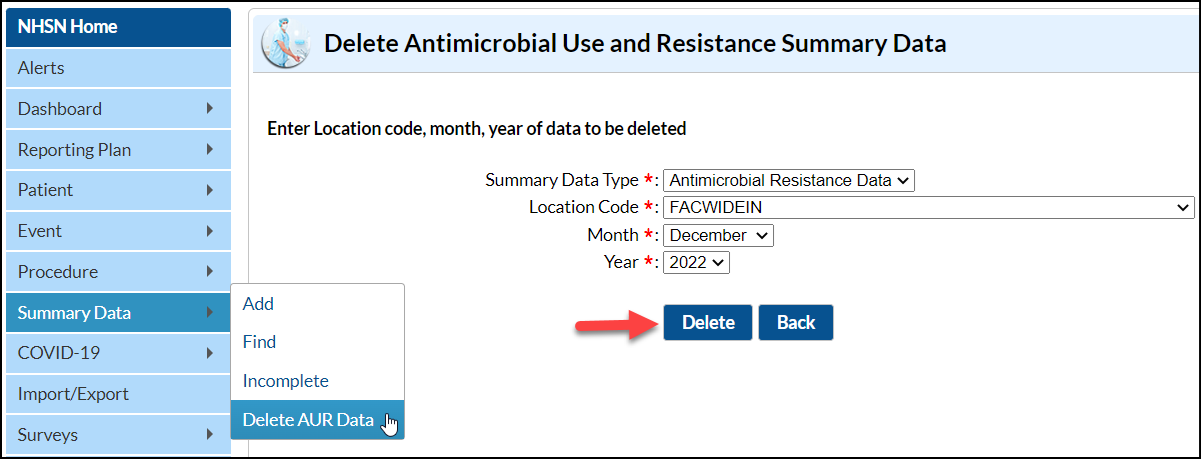 datadeleteq1 The Delete Antimicrobial Use and Resistance Summary Data screen shot shows the four required data elements required in order to delete the data. These four elements are Summary Data Type, Location Code, Month, and Year