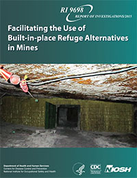 Front cover of RI 9698 Facilitating the Use of Built-in-place Refuge Alternatives in Mines. The cover includes a photo of a built-in-place refuge alternative stopping and door system along with the title, RI logo, and HHS, CDC, and NIOSH logos.