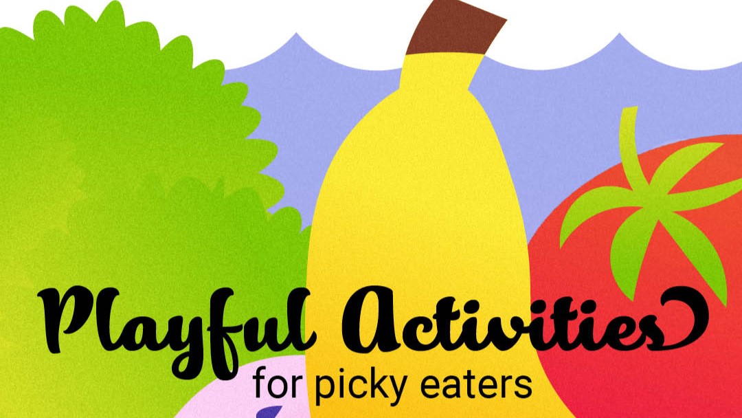— title missing — A banana and tomato with the words "Playful Activities for picky eaters."