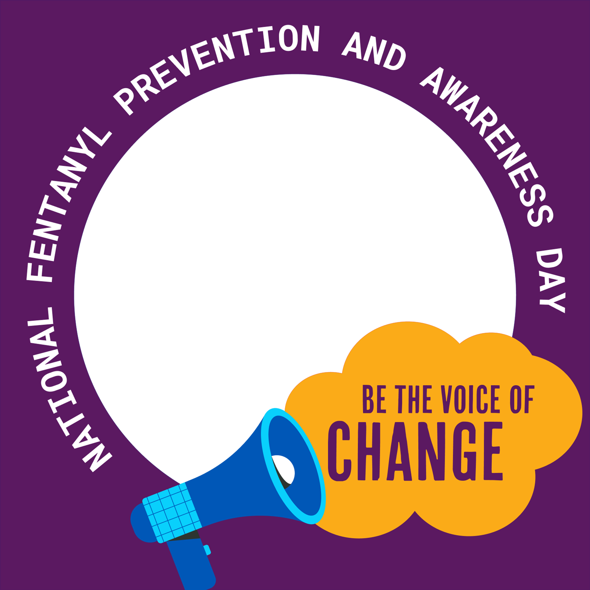 OverdosePrevention-NFPADframe5 National Fentanyl Prevention and Awareness Day. Take Action. Be the voice of change.