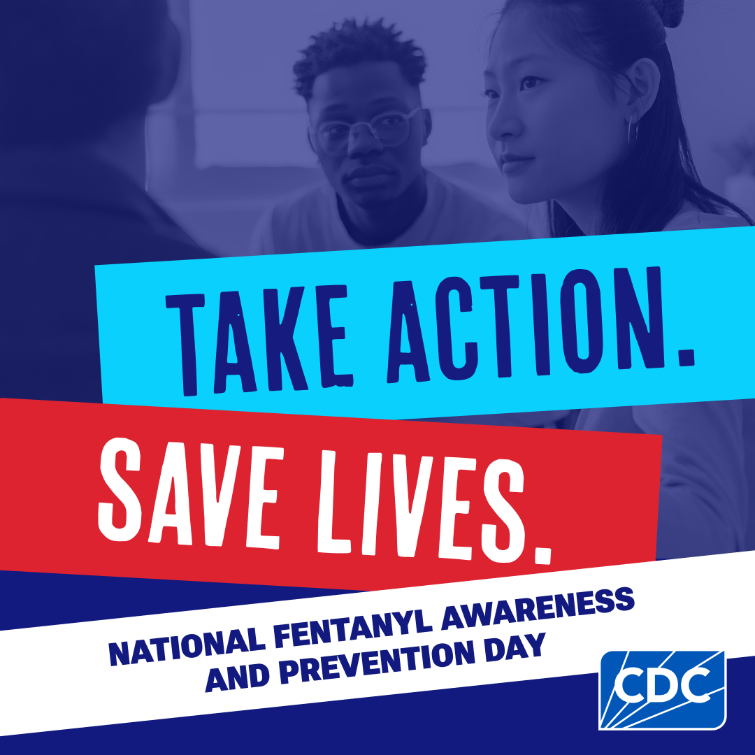 OverdosePrevention-TakeActionSaveLivesIG Take Action. Save Lives. National Fentanyl Prevention and Awareness Day.
