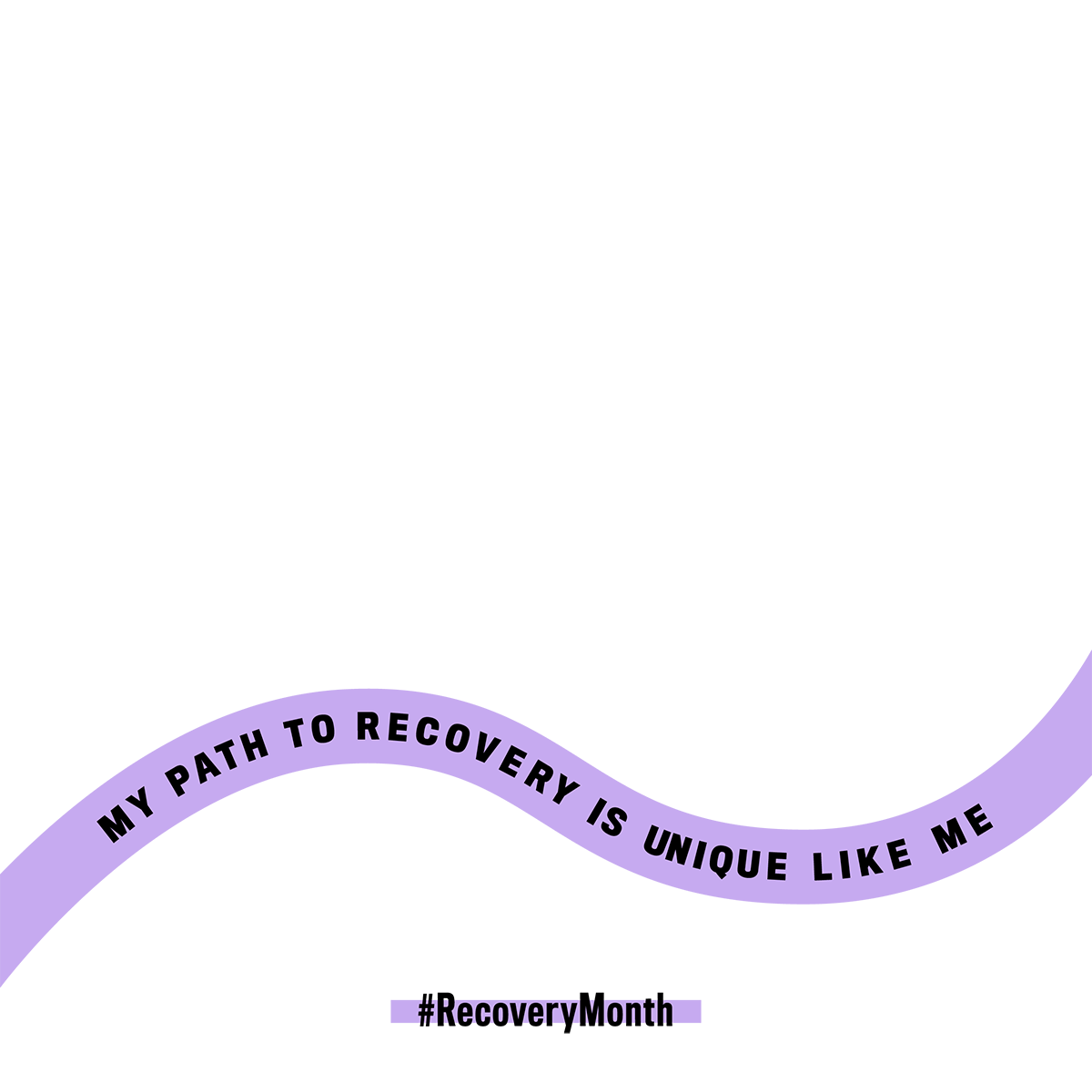 My path to recovery is unique like me.