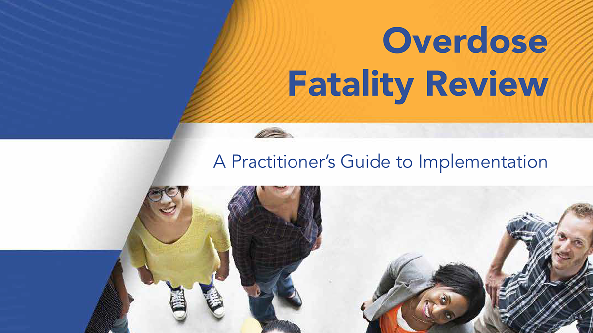 Overdose Fatality image Image of Overdose Fatality Review Practitioner's Guide for Implementation