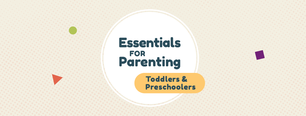 toddlers1051x401 Essentials for Parenting Toddlers and Preschoolers banner