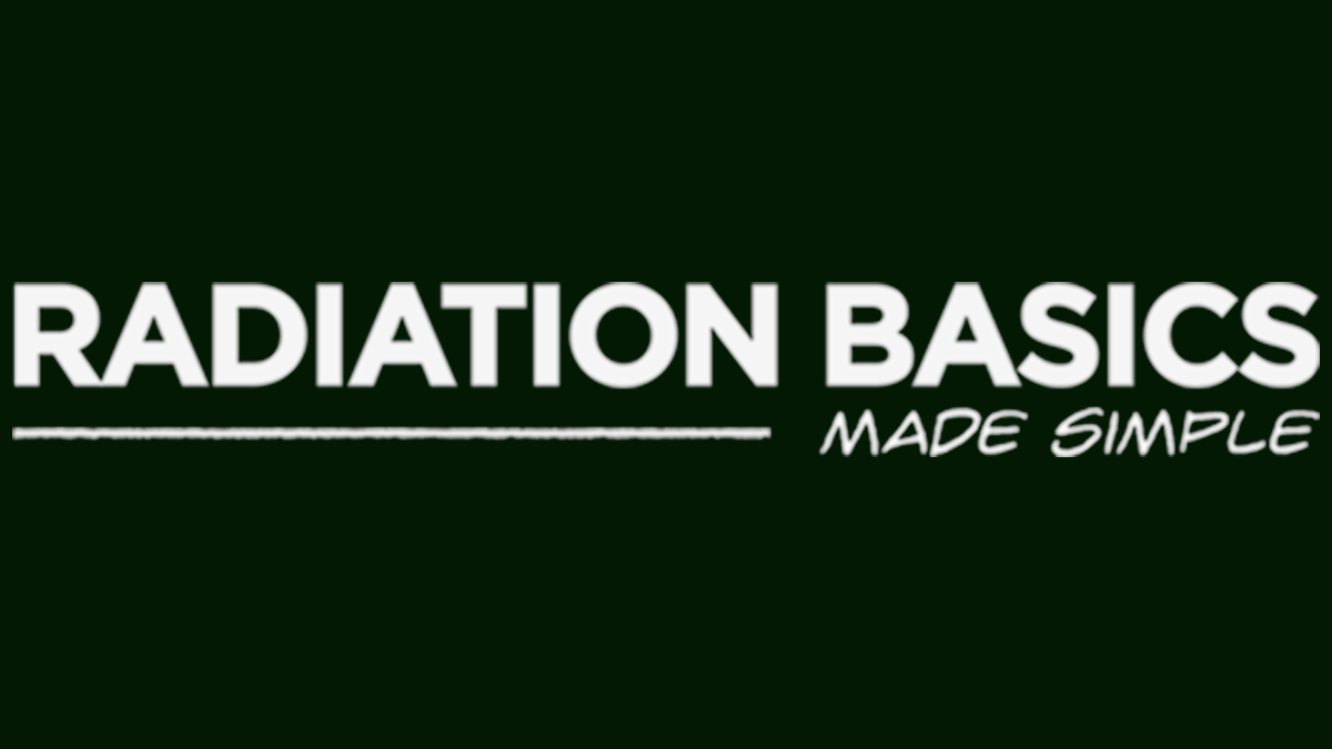 The text "Radiation Basics Made Simple"