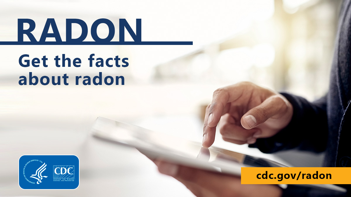 Radon awareness Side profile view of a person's chest and hands scrolling on a tablet device. Title reads "Radon" and get the facts about radon. Lower left is the CDC logo and lower right is cdc.gov/radon