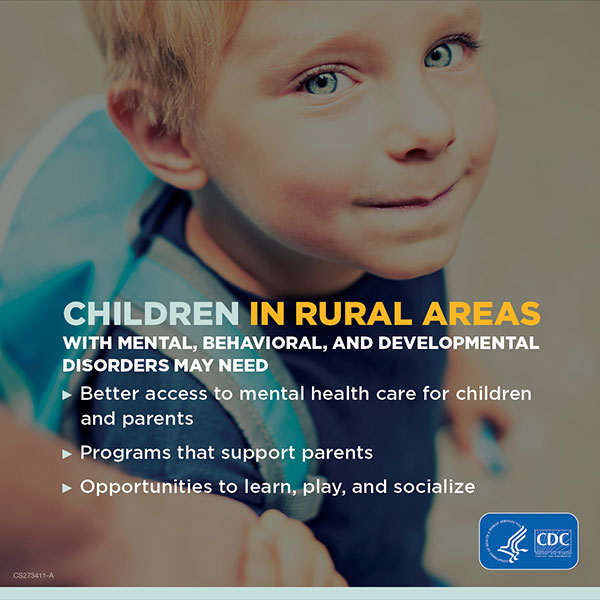 — title missing — Health care in rural areas may need to do more to help children with mental, behavioral, or developmental disorders.