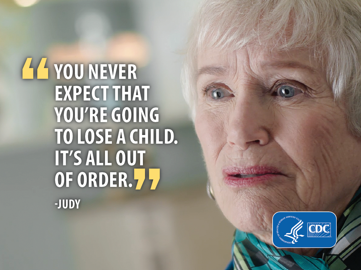 "You never expect you're going to lose a child. It's all out of order." -Judy