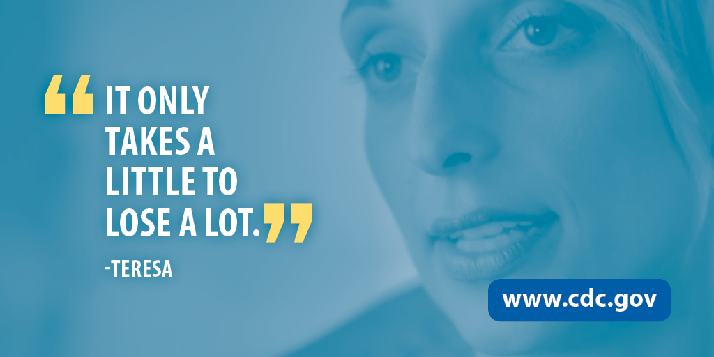 "It only takes a little to lose a lot." -Teresa
