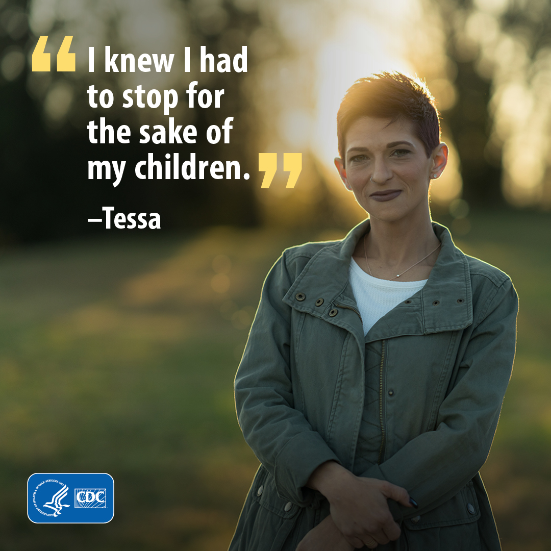 "I knew I had to stop for the sake of my children." -Tessa