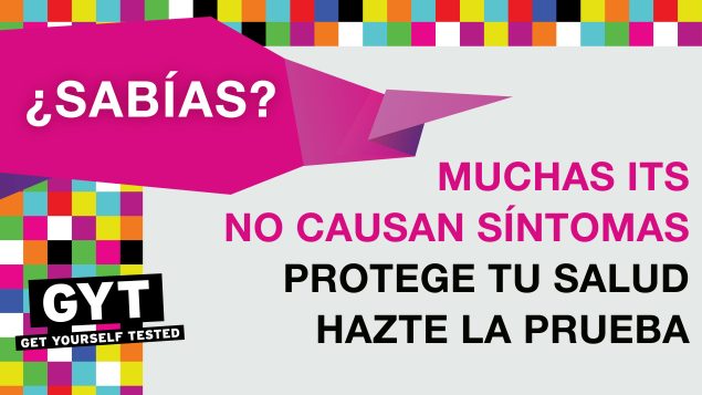 GYT_FB_Twitter_2b Sabias? Muchas ITS no causan sintomas. Protege tu salud. Hazte La Prueba.