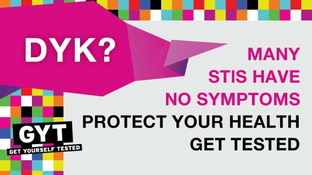GYT_Graphics_STD-Awareness-Week_SM_GYT_FB_2 DYK? Many STIs have no symptoms. Protect your health. Get Tested.