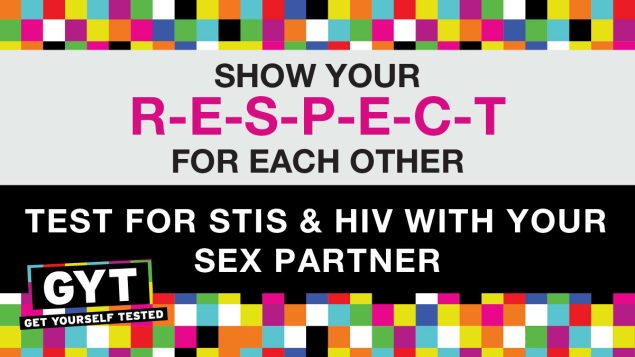 GYT_Graphics_STD-Awareness-Week_SM_GYT_FB_4 Show your respect for each other. Test for STIs and HIV with your sex partner.