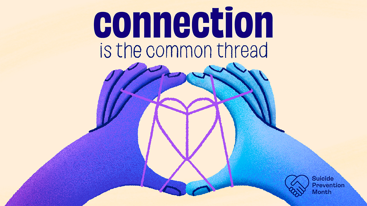 Suicide Prevention Toolkit_Resizes_v copy 21 Connection is the common thread