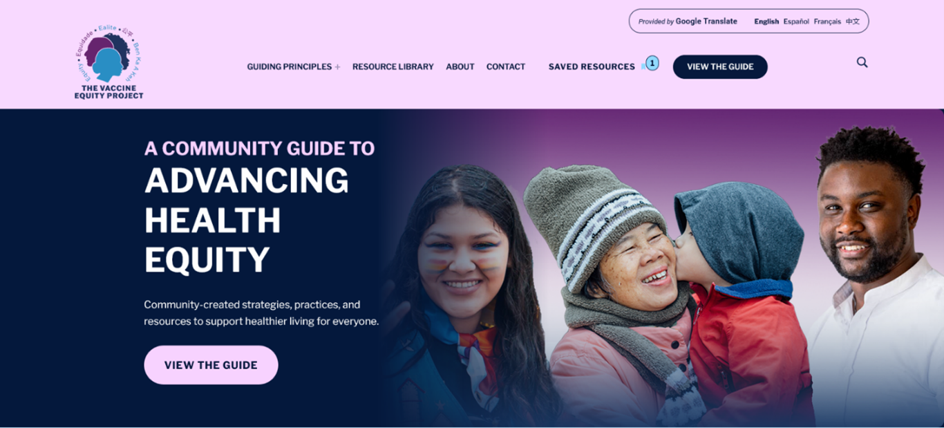 Vaccine Equity Project Home page Screenshot Screenshot of the Vaccine Equity home page that shoes people smiling and highlights the Community Guide to Advancing Health Equity