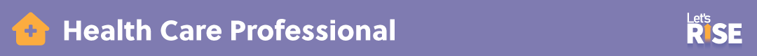 lets-rise-health-care-professionals-banner Health Care Professional - Let's Rise