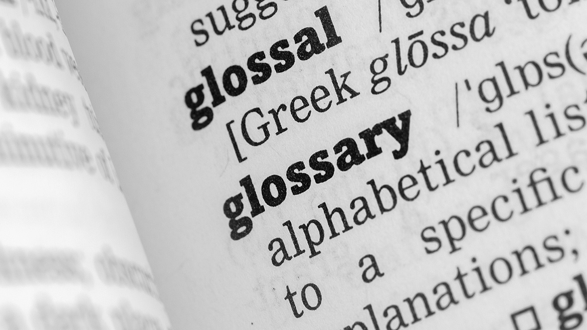 Workplace Health Glossary Photo of the definition of "glossary" in a dictionary.